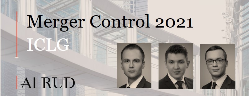 Эксперты АЛРУД подготовили главу о России для The International Comparative Legal Guide – Merger Control Laws and Regulations 2021