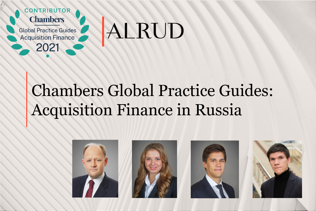 Banking & Finance experts prepared a chapter on Russia for Chambers Global Practice Guides – Acquisition Finance