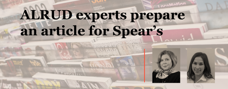 ALRUD experts prepare article for Spear’s