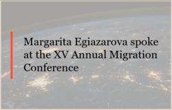 Margarita Egiazarova spoke at the XV Annual Migration Conference